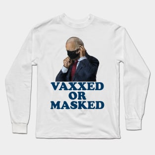 VAXXED OR MASKED Long Sleeve T-Shirt